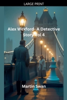 Alex Wexford- A Detective Story Vol 4 B0G1HFBHQG Book Cover