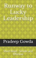 Runway to Lucky Leadership: Short Read - Simple and Effective B092TBPQZT Book Cover
