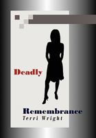 Deadly Remembrance 1462860427 Book Cover