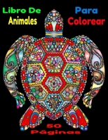 Libro De Animales Para Colorear: Libro De Animales Para Colorear En Español 5O Páginas B08S2QLCF8 Book Cover