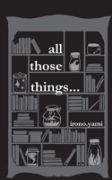 all those things... 3753407755 Book Cover