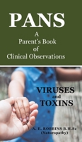 PANS, A Parent's Book of Clinical Observations: Viruses and Toxins 1834543045 Book Cover
