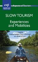 Slow Tourism: Experiences and Mobilities 184541280X Book Cover