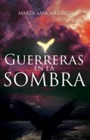 Guerreras en la Sombra (Spanish Edition) 8409571331 Book Cover