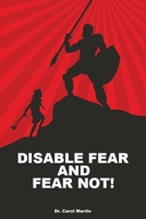 Disable Fear and Fear Not! 108725180X Book Cover