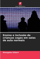 Ensino e inclusão de crianças cegas em salas de aula normais 6205595427 Book Cover