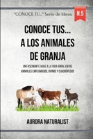 Conoce a los Animales de Granja: Un viaje a la vida rural entre animales emplumados, ovinos y cuadrúpedos B0CPBK8KT2 Book Cover