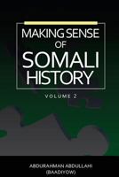 MAKING SENSE OF SOMALI HISTORY: 1909112984 Book Cover
