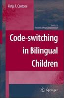 Code-switching in Bilingual Children (Studies in Theoretical Psycholinguistics) 1402057830 Book Cover