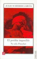 El Perdon Imposible: No Solo Pinochet 9681676548 Book Cover