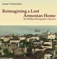 Reimagining a Lost Armenian Home: The Dildilian Photography Collection 1784537500 Book Cover