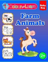 Colour and Learn: Farm Animals B097XBP7M1 Book Cover