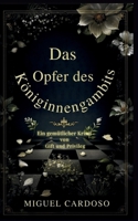 Das Opfer des Königinnengambits: Ein gemütlicher Krimi voller Gift und Privilegien (German Edition) B0GKVFV6XM Book Cover