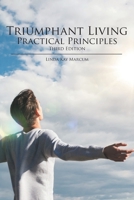 Triumphant Living Practical Principles: Third Edition 1638149380 Book Cover