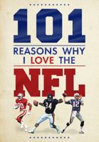 101 Reasons Why I Love the NFL 1915343798 Book Cover