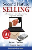 Second Nature Selling: A Revolutionary Way to Discover Your Unique Sales Personality 1936354179 Book Cover