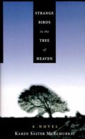Strange Birds in the Tree of Heaven: A Novel 1892514249 Book Cover