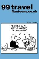 99 Travel Flantoons.Co.UK: 99 Great and Funny Cartoons about Traveling 149353341X Book Cover