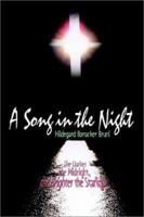 A Song in the Night: The Darker the Midnight, the Brighter the Starlight 1403328161 Book Cover