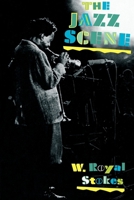 The Jazz Scene: An Informal History from New Orleans to 1990 0195082702 Book Cover