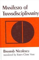 Manifesto of Transdisciplinarity (Suny Series in Western Esoteric Traditions) 079145262X Book Cover
