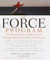 The Force Program: The Proven Way to Fight Cancer Through Physical Activity and Exercise 0345440897 Book Cover