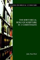 The Rhetorical Role of Scripture in 1 Corinthians (Society of Biblical Literature Monograph) 1589831675 Book Cover