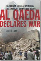 Al Qaeda Declares War: The African Embassy Bombings and America's Search for Justice 161168546X Book Cover