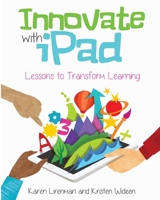 Innovate with iPad: Lessons to Transform Learning 1950714063 Book Cover