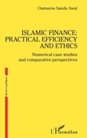 Islamic finance: practical efficiency and ethics: Numerical case studies and comparative perspectives (Finances Publiques) (French Edition) 2336587785 Book Cover