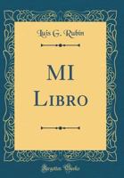 Mi Libro (Classic Reprint) 0274842475 Book Cover