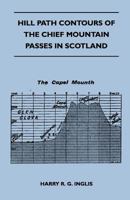 Hill Path Contours of the Chief Mountain Passes in Scotland 1446544850 Book Cover