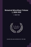 Botanical Miscellany Volume 1, 1828-1930: 1, 1828-1930 1378753380 Book Cover