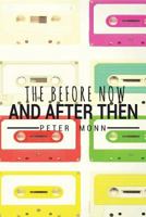 The Before Now and After Then 1941541070 Book Cover