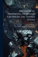 Mechanical Properties of Woods Grown in the United States 127420271X Book Cover