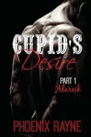 Cupid's Desire: Part 1 Alareik 1541346653 Book Cover