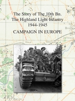 CAMPAIGN IN EUROPE: The Story of The 10th Bn. The Highland Light Infantry 1944-1945 1783316349 Book Cover