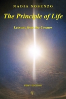 The Principle of Life: Lessons from the Cosmos 1720898995 Book Cover