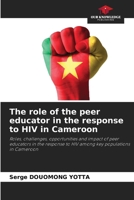 The role of the peer educator in the response to HIV in Cameroon 6208267587 Book Cover
