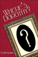 Where's Dorothy? 1413791174 Book Cover