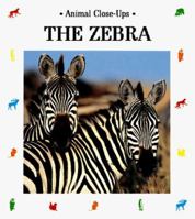 The Zebra: Striped Horse (Animal Close-Ups) 0881068829 Book Cover