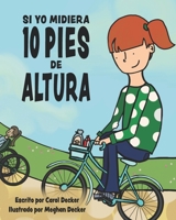 SI YO MIDIERA 10 PIES DE ALTURA (Spanish Edition) B0CJLCRMFH Book Cover