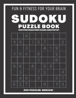 Sudoku Book For Certified Registered Nurse Anesthetist Medium: 200 Sudoku puzzles With Solutions , Puzzle Type 9×9, 4 of Puzzle Per Page B09BGG7V7B Book Cover