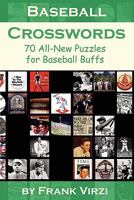 Baseball Crosswords: 70 All-New Puzzles for Baseball Buffs 1449972039 Book Cover