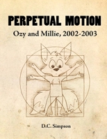 Perpetual Motion (Ozy and Millie 2002-2003) 1430321164 Book Cover