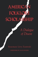 American Folklore Scholarship: A Dialogue of Dissent (Folkloristics) 0253204720 Book Cover