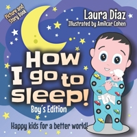 How I go To Sleep! Boy's Edition: Happy kids for a better world! B0B92H3JM5 Book Cover