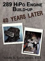 289 Hi Po Engine Build Up 40 Years Later 1456721631 Book Cover