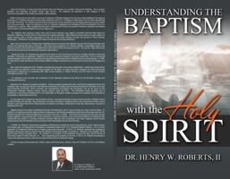 Understanding the Baptism With the Holy Spirit 0997400706 Book Cover