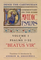 Beatus Vir (Denis the Carthusian's Commentary on the Psalms): Vol. 1 (Psalms 1-25) 1989905226 Book Cover